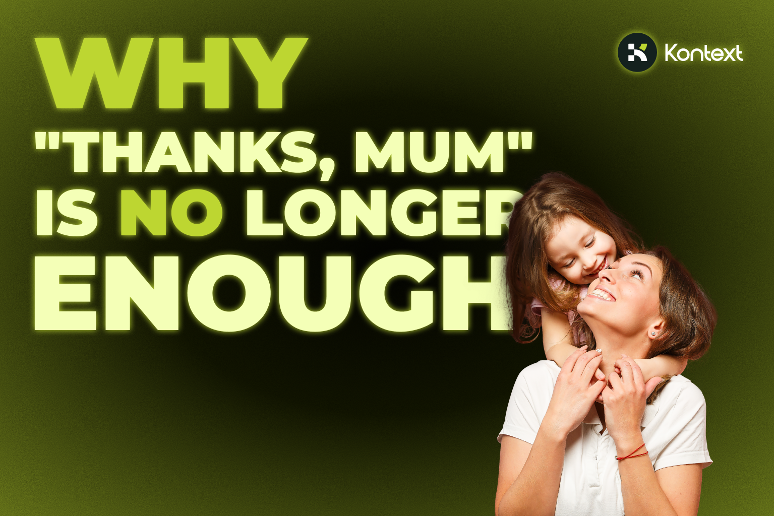 Mother’s Day Campaigns: Why “Thanks, Mum” Is No Longer Enough